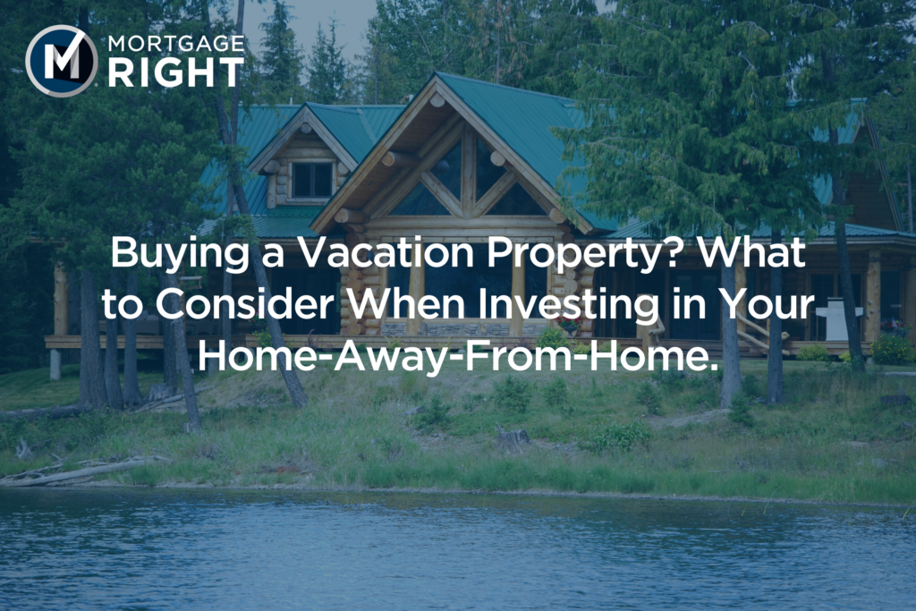 What To Consider When Purchasing A Vacation Home