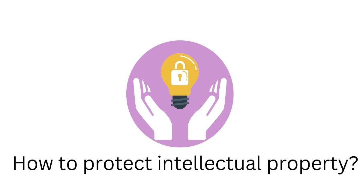 How To Protect Your Intellectual Property? Intellect Vidhya How To Protect Intellectual Property Legally