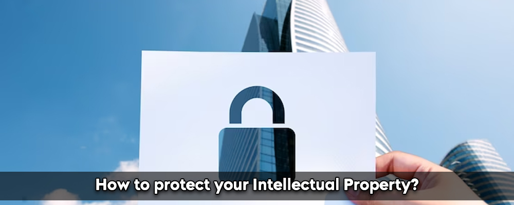 Intellectual Property Protection | How To Protect Intellectual Property How To Protect Intellectual Property Legally