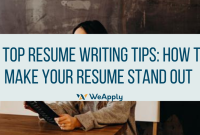 5 Top Resume Writing Tips: How To Make Your Resume Stand Out Tips For Writing An Effective Resume