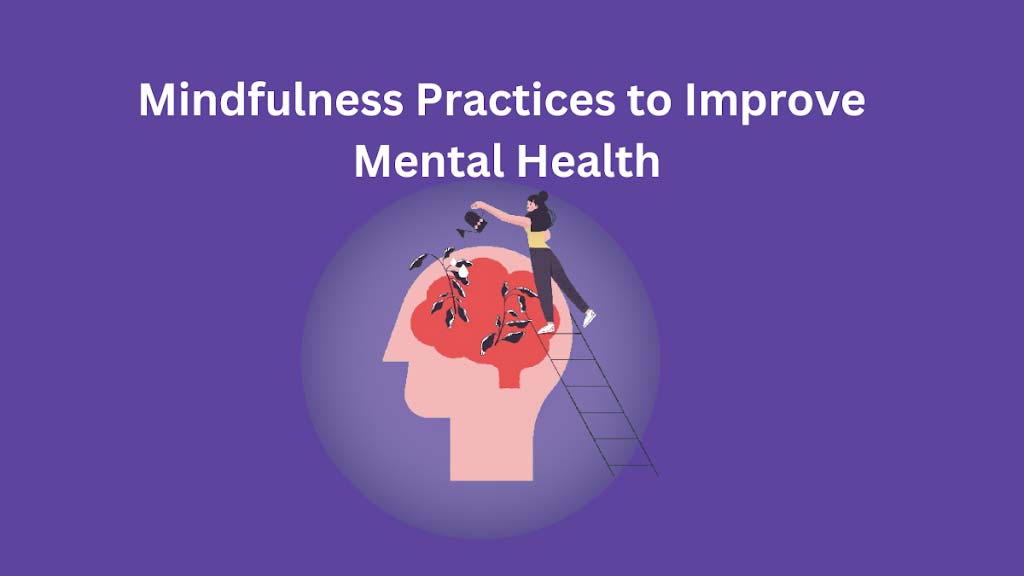 How To Improve Overall Health With Mindfulness Practices