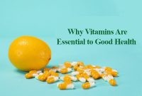 Essential Vitamins For Overall Health Maintenance
